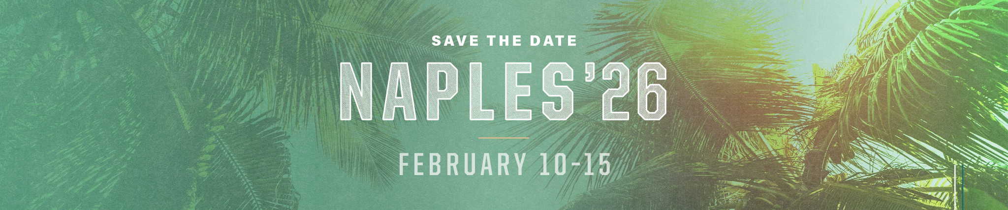 Save The Date Naples '26. February 10-15